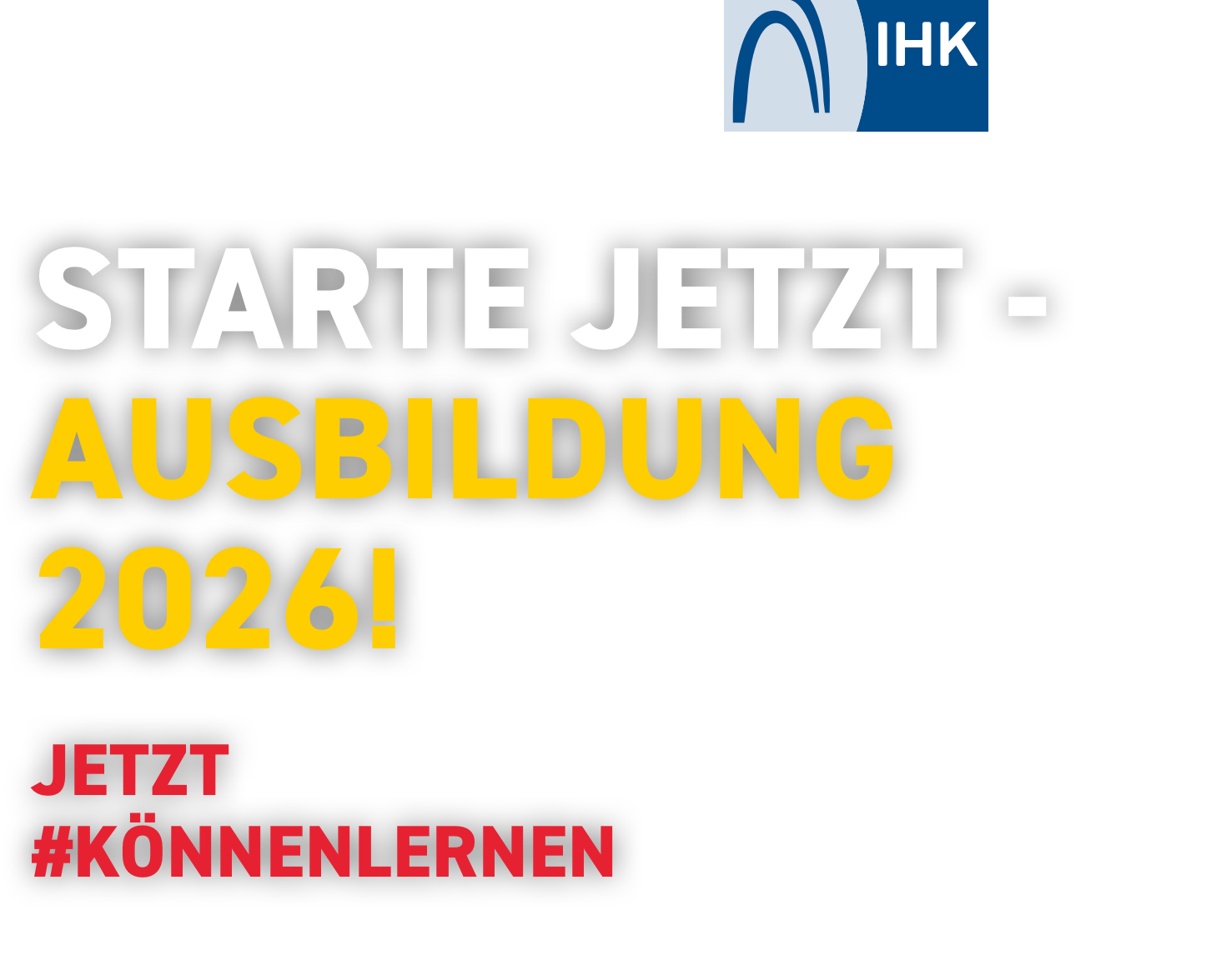 Starte jetzt - Ausbildung 2026 - Jetzt #Könnenlernen